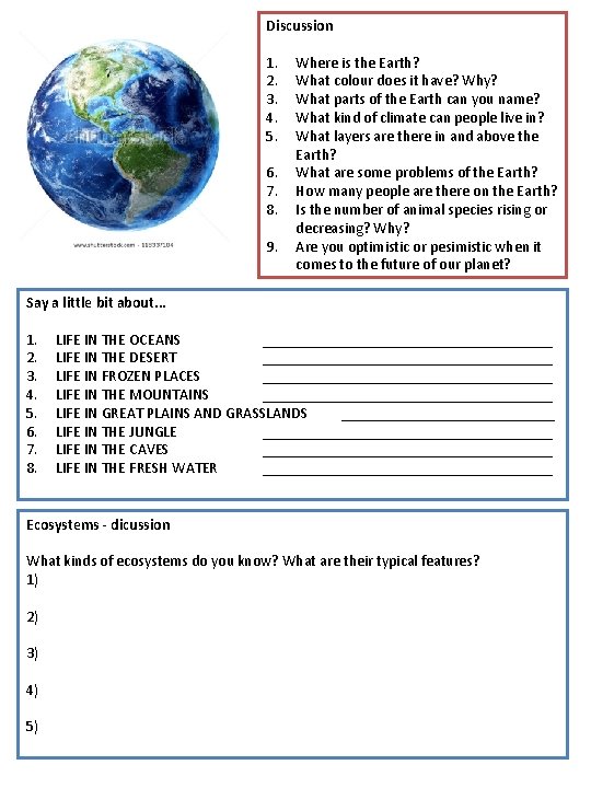 Discussion 1. 2. 3. 4. 5. 6. 7. 8. 9. Where is the Earth?