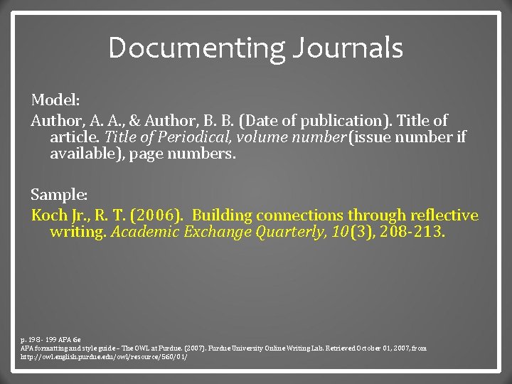 Documenting Journals Model: Author, A. A. , & Author, B. B. (Date of publication).