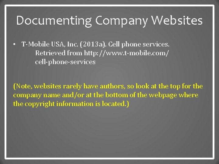 Documenting Company Websites • T-Mobile USA, Inc. (2013 a). Cell phone services. Retrieved from