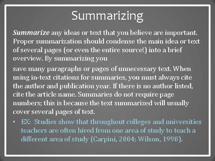 Summarizing Summarize any ideas or text that you believe are important. Proper summarization should