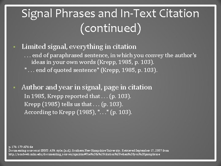Signal Phrases and In-Text Citation (continued) § Limited signal, everything in citation. . .