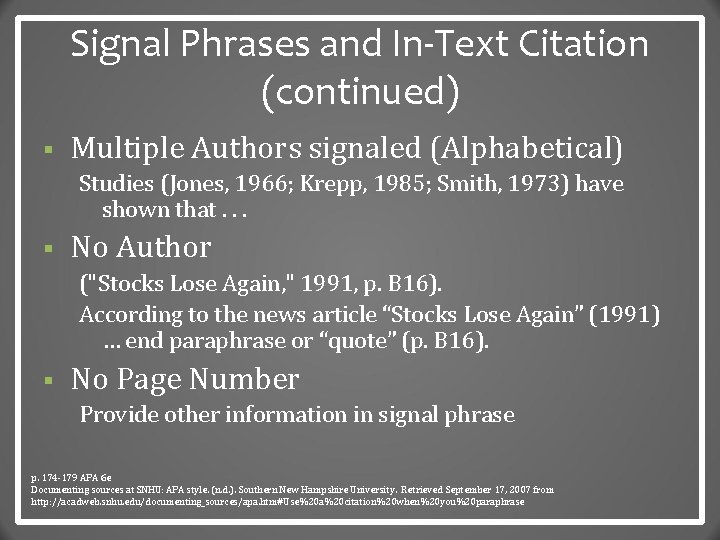 Signal Phrases and In-Text Citation (continued) § Multiple Authors signaled (Alphabetical) Studies (Jones, 1966;