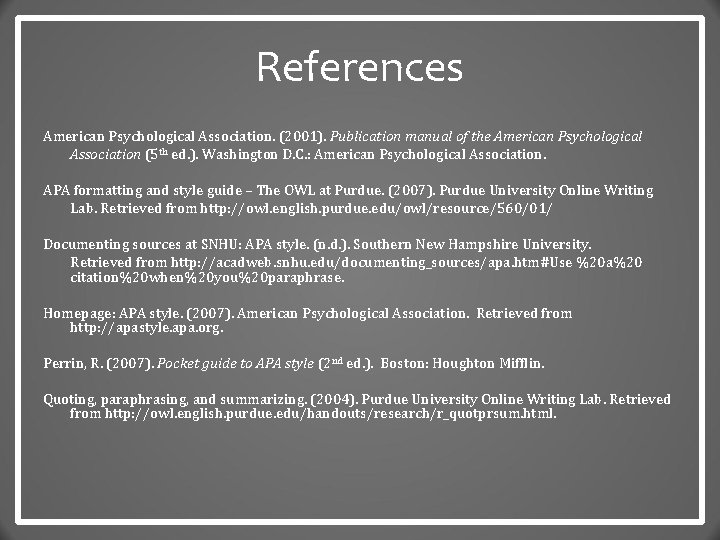 References American Psychological Association. (2001). Publication manual of the American Psychological Association (5 th