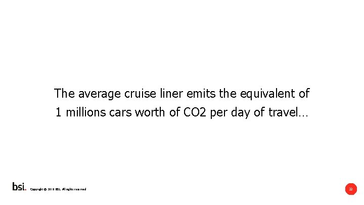 The average cruise liner emits the equivalent of 1 millions cars worth of CO