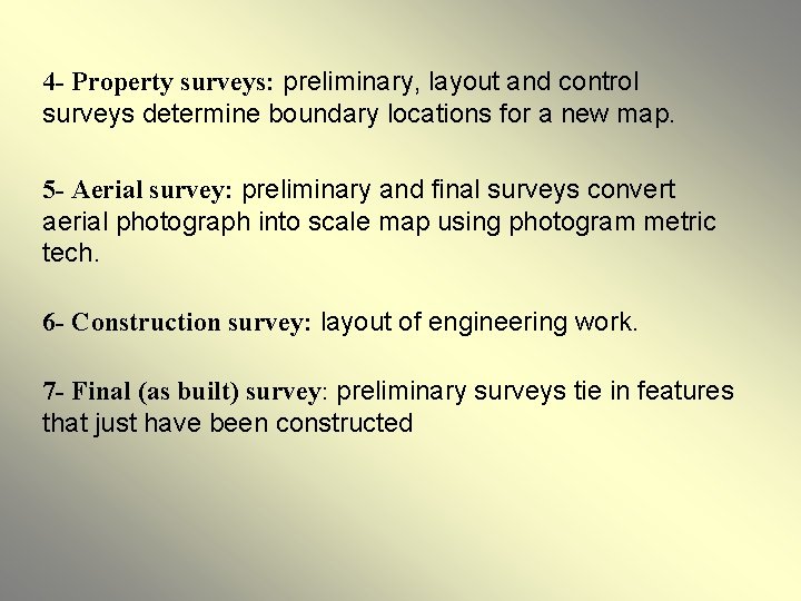 4 - Property surveys: preliminary, layout and control surveys determine boundary locations for a