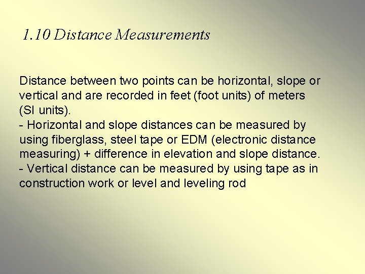 1. 10 Distance Measurements Distance between two points can be horizontal, slope or vertical