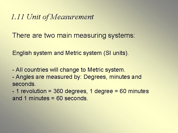 1. 11 Unit of Measurement There are two main measuring systems: English system and