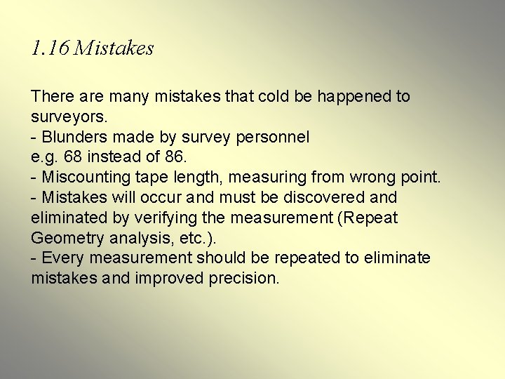 1. 16 Mistakes There are many mistakes that cold be happened to surveyors. -