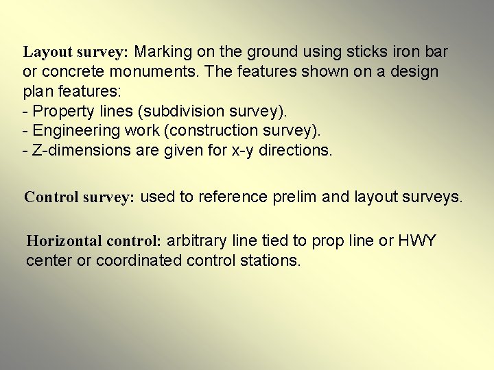 Layout survey: Marking on the ground using sticks iron bar or concrete monuments. The