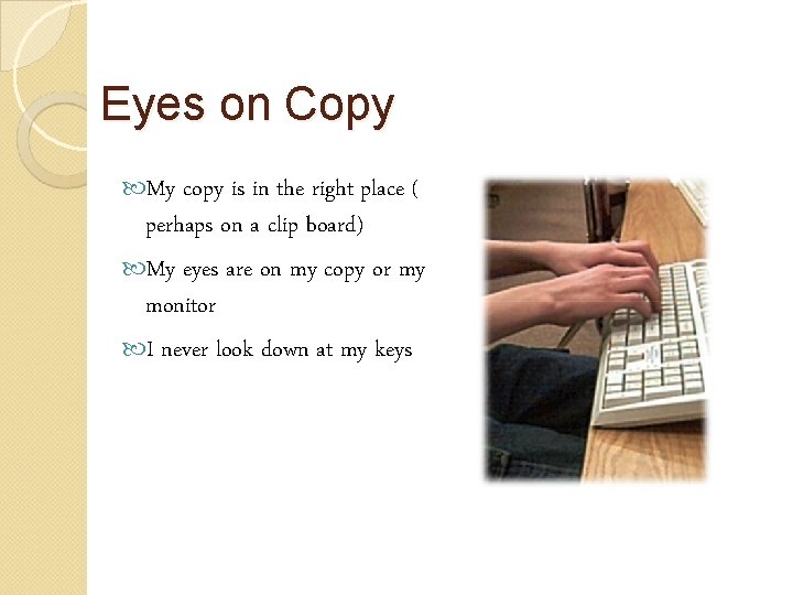 Eyes on Copy My copy is in the right place ( perhaps on a