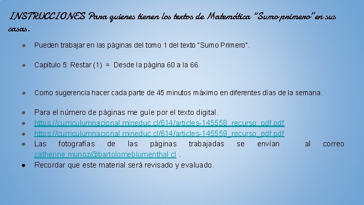 INSTRUCCIONES Para quienes tienen los textos de Matemática “Sumo primero”en sus casas. ● Pueden