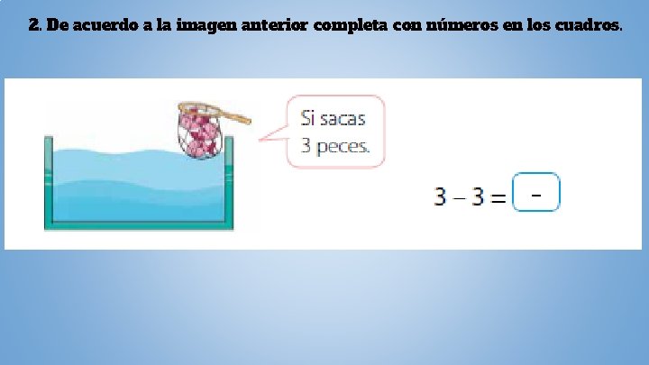 2. De acuerdo a la imagen anterior completa con números en los cuadros. _