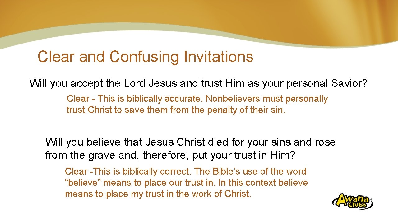 Clear and Confusing Invitations Will you accept the Lord Jesus and trust Him as