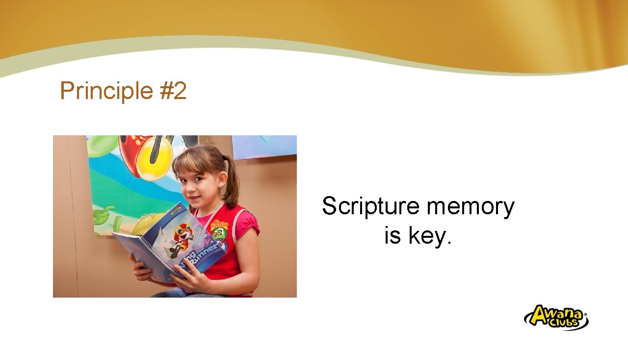 Principle #2 Scripture memory is key. 