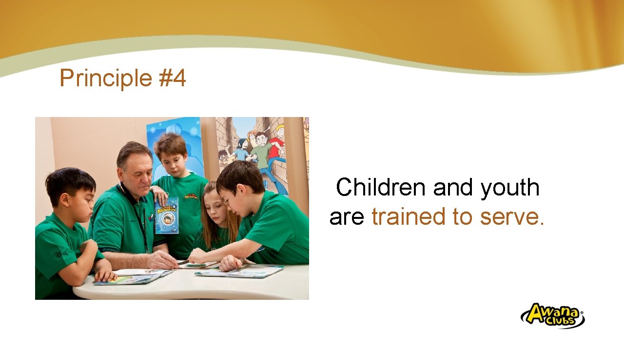 Principle #4 Children and youth are trained to serve. 