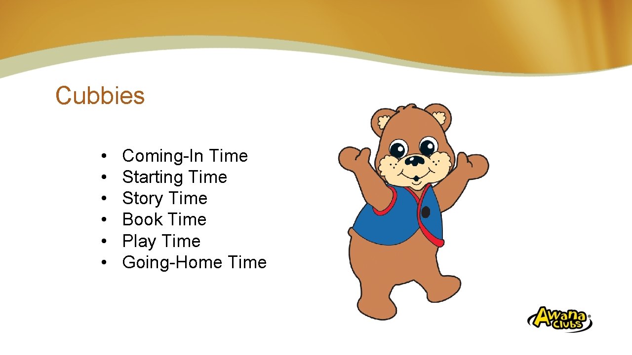 Cubbies • • • Coming-In Time Starting Time Story Time Book Time Play Time