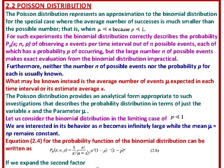2. 2 POISSON DISTRIBUTION The Poisson distribution represents an approximation to the binomial distribution