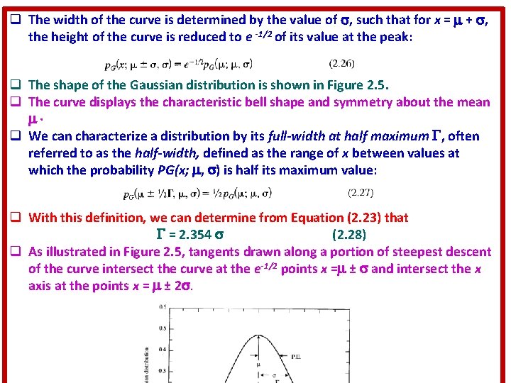 q The width of the curve is determined by the value of , such