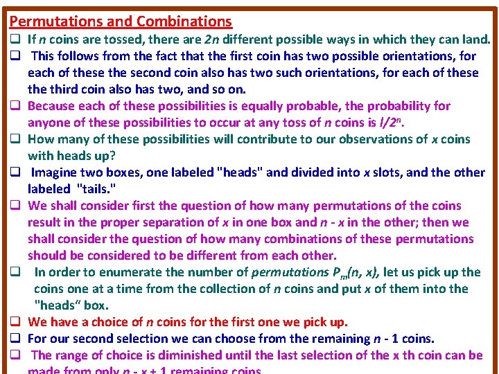 Permutations and Combinations q If n coins are tossed, there are 2 n different