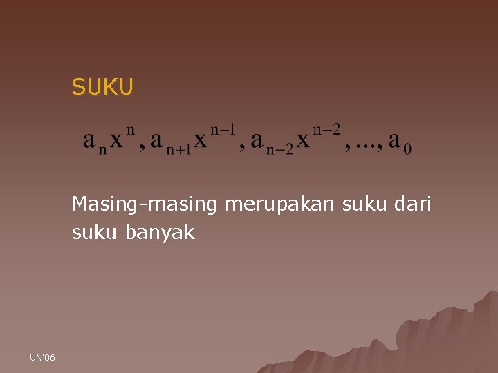 SUKU Masing-masing merupakan suku dari suku banyak UN'06 