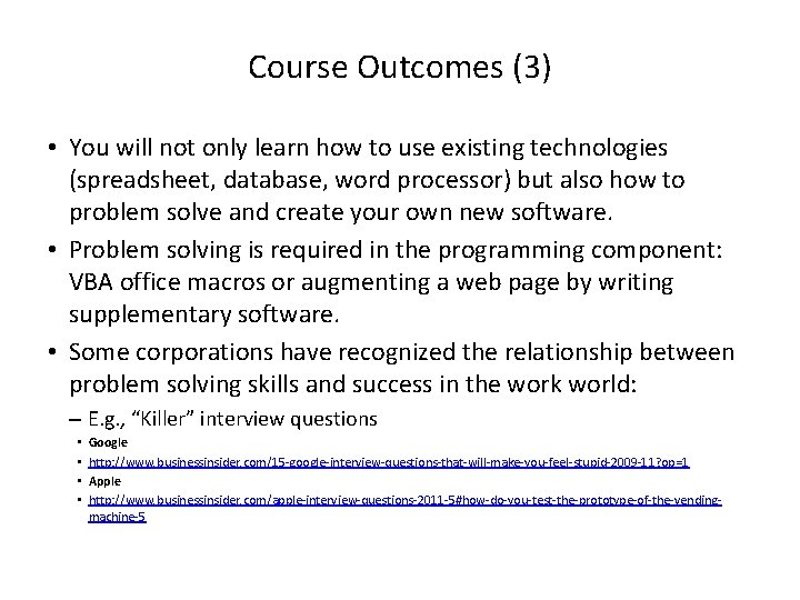 Course Outcomes (3) • You will not only learn how to use existing technologies