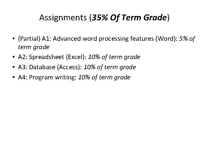 Assignments (35% Of Term Grade) • (Partial) A 1: Advanced word processing features (Word):