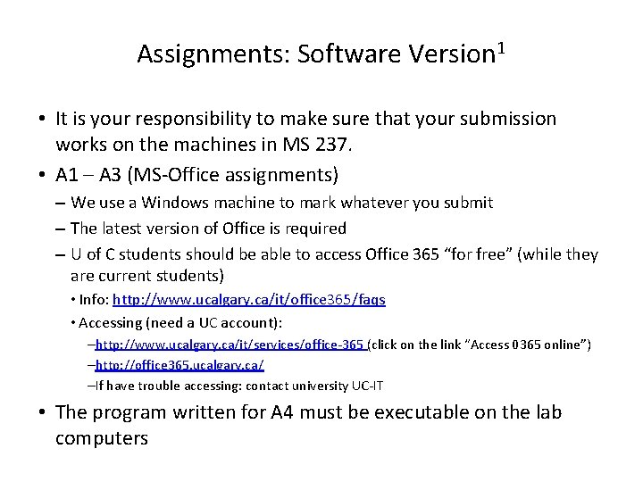 Assignments: Software Version 1 • It is your responsibility to make sure that your