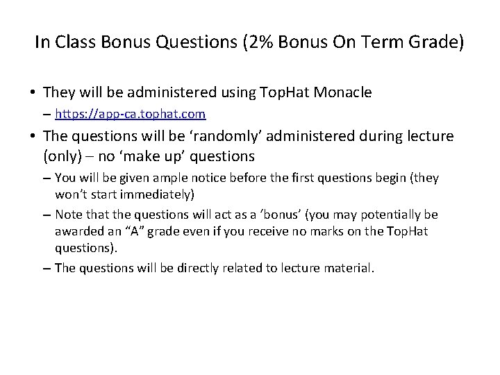 In Class Bonus Questions (2% Bonus On Term Grade) • They will be administered