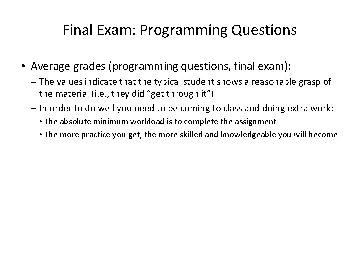 Final Exam: Programming Questions • Average grades (programming questions, final exam): – The values