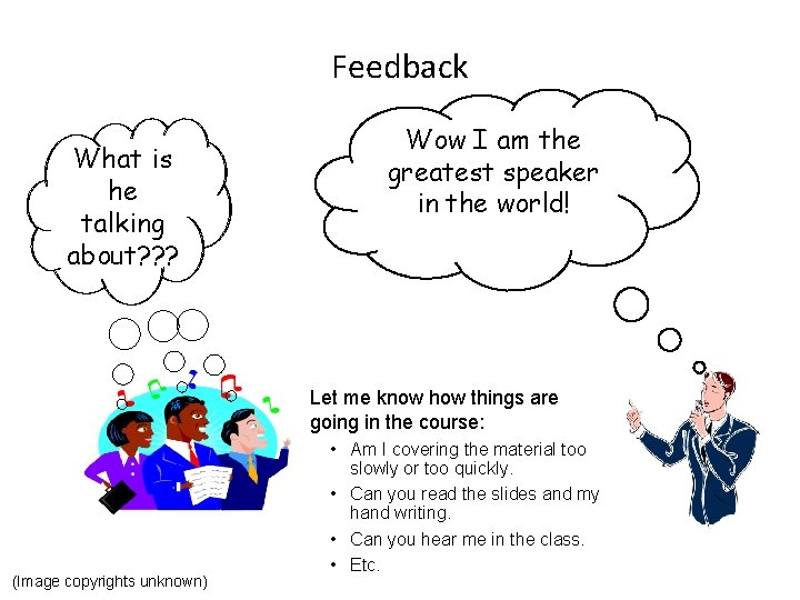 Feedback What is he talking about? ? ? Wow I am the greatest speaker