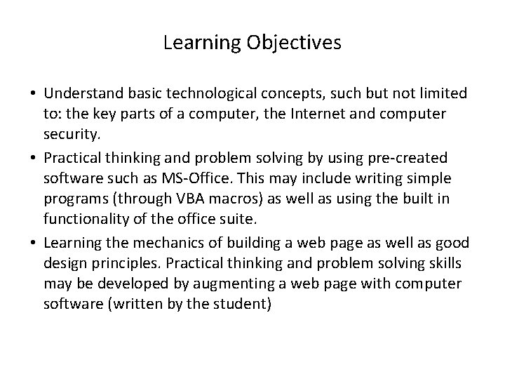 Learning Objectives • Understand basic technological concepts, such but not limited to: the key