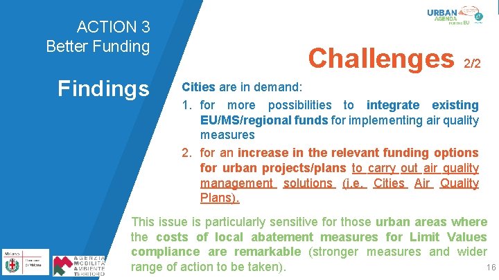 ACTION 3 Better Funding Findings Challenges 2/2 Cities are in demand: 1. for more