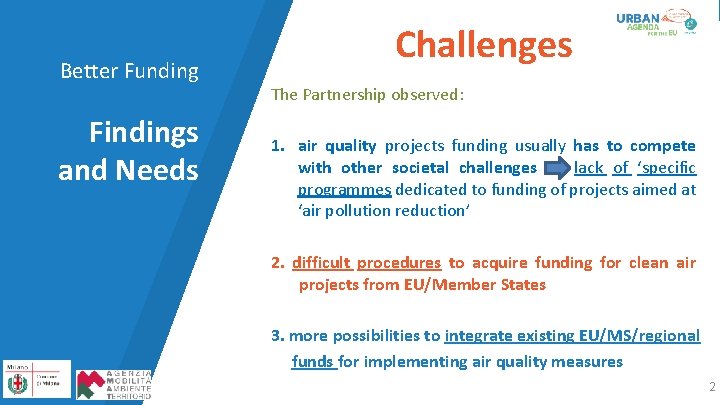 Better Funding Findings and Needs Challenges The Partnership observed: 1. air quality projects funding