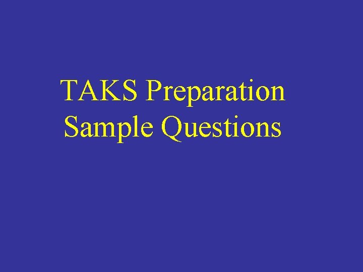 TAKS Preparation Sample Questions 