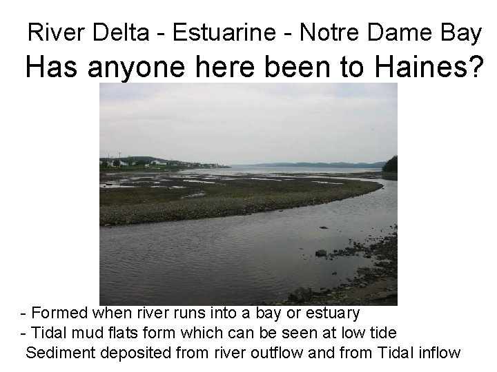 River Delta - Estuarine - Notre Dame Bay Has anyone here been to Haines?