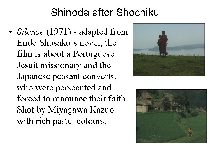 Shinoda after Shochiku • Silence (1971) - adapted from Endo Shusaku’s novel, the film