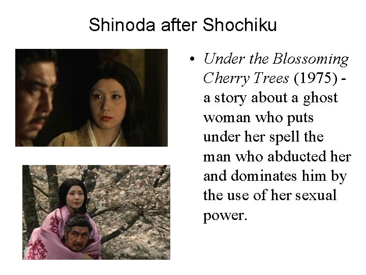 Shinoda after Shochiku • Under the Blossoming Cherry Trees (1975) a story about a