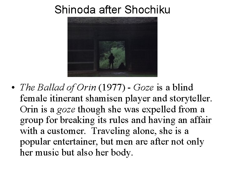 Shinoda after Shochiku • The Ballad of Orin (1977) - Goze is a blind
