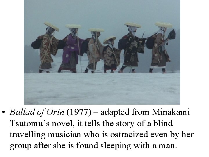  • Ballad of Orin (1977) – adapted from Minakami Tsutomu’s novel, it tells