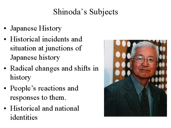Shinoda’s Subjects • Japanese History • Historical incidents and situation at junctions of Japanese