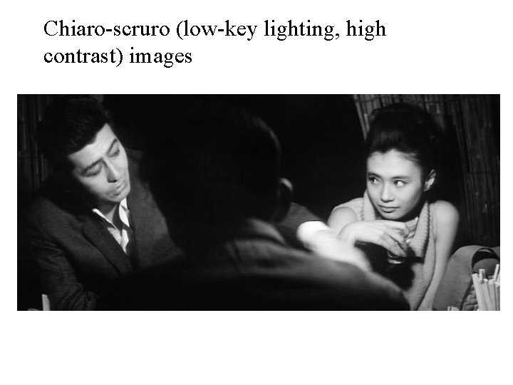 Chiaro-scruro (low-key lighting, high contrast) images 