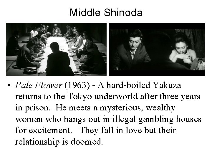 Middle Shinoda • Pale Flower (1963) - A hard-boiled Yakuza returns to the Tokyo