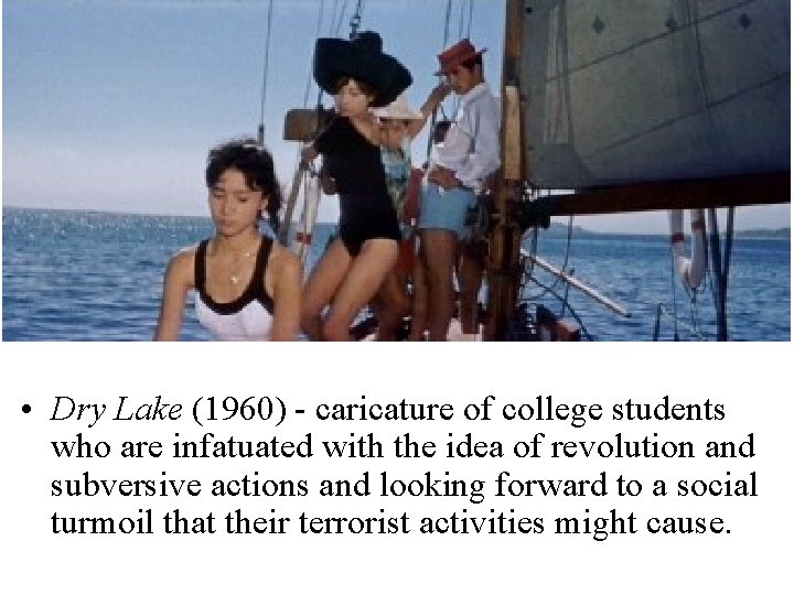  • Dry Lake (1960) - caricature of college students who are infatuated with