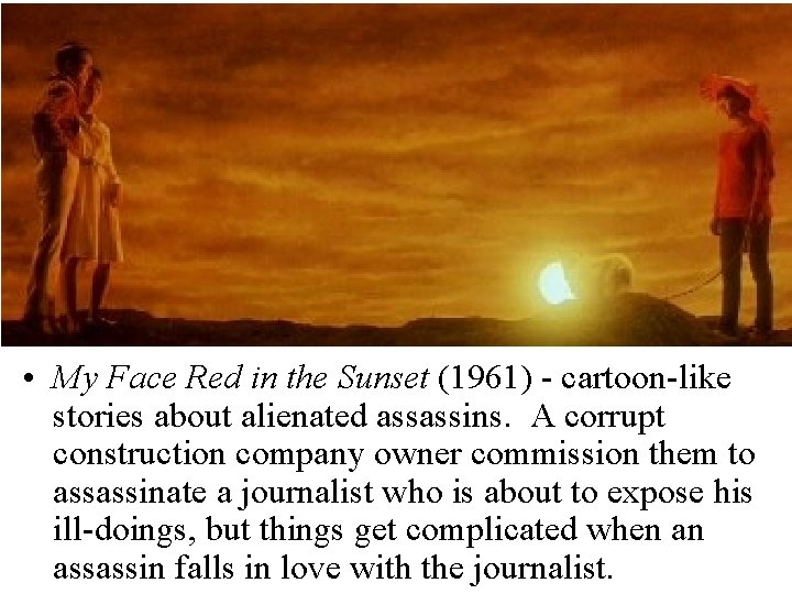  • My Face Red in the Sunset (1961) - cartoon-like stories about alienated