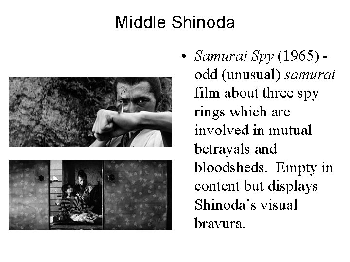 Middle Shinoda • Samurai Spy (1965) odd (unusual) samurai film about three spy rings