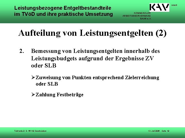 Leistungsbezogene Entgeltbestandteile im TVöD und ihre praktische Umsetzung SAAR KOMMUNALER ARBEITGEBERVERBAND SAAR e. V.