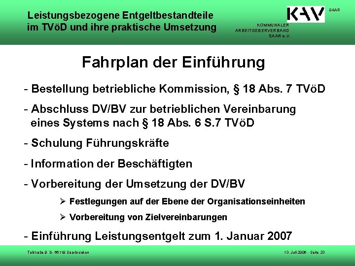 Leistungsbezogene Entgeltbestandteile im TVöD und ihre praktische Umsetzung SAAR KOMMUNALER ARBEITGEBERVERBAND SAAR e. V.