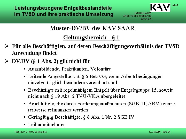 Leistungsbezogene Entgeltbestandteile im TVöD und ihre praktische Umsetzung SAAR KOMMUNALER ARBEITGEBERVERBAND SAAR e. V.