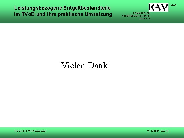 Leistungsbezogene Entgeltbestandteile im TVöD und ihre praktische Umsetzung SAAR KOMMUNALER ARBEITGEBERVERBAND SAAR e. V.