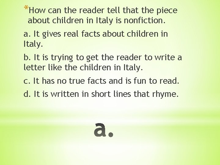 *How can the reader tell that the piece about children in Italy is nonfiction.